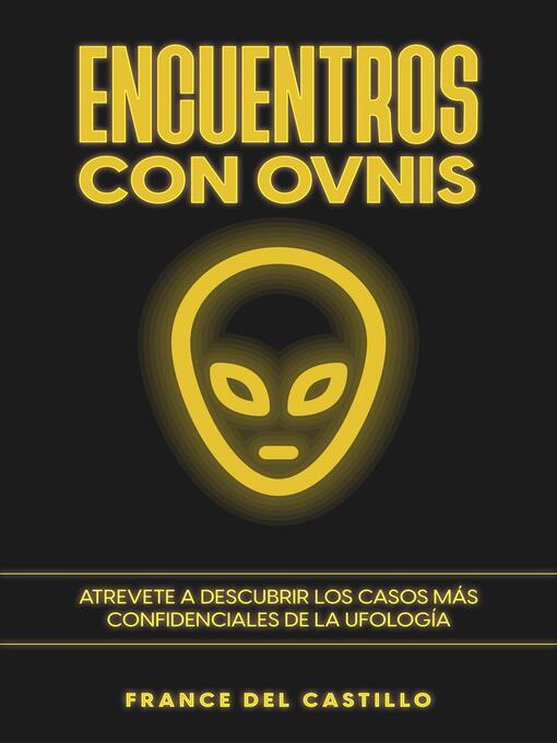 Title details for Encuentros con OVNIS by France del Castillo - Available